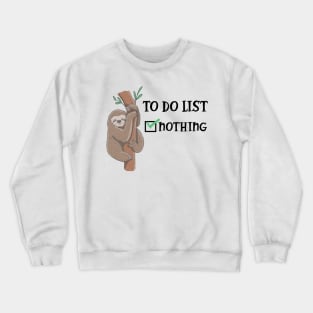 Sloth - To do List Nothing Crewneck Sweatshirt